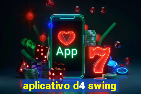 aplicativo d4 swing